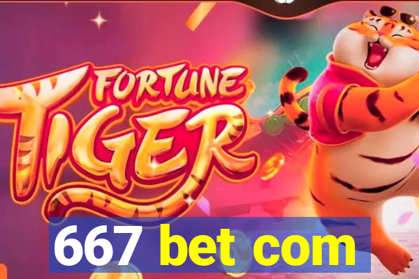 667 bet com